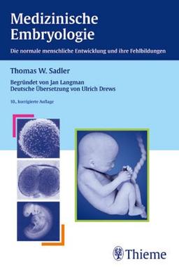 Taschenlehrbuch der gesamten Anatomie IV. Medizinische Embryologie. Die normale menschliche Entwicklung und ihre Fehlbildungen