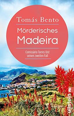 Mörderisches Madeira: Comissário Torres löst seinen zweiten Fall | Der perfekte Urlaubskrimi für alle Fans der Blumeninsel (Ein Madeira-Krimi, Band 2)