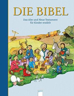 Die Bibel. Das Alte und das Neue Testament für Kinder erzählt