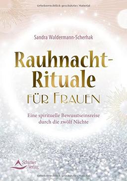 Rauhnacht-Rituale für Frauen: Eine spirituelle Bewusstseinsreise durch die zwölf Nächte