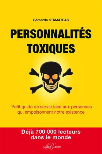 Personnalités toxiques : petit guide de survie face aux personnes qui empoisonnent notre existence