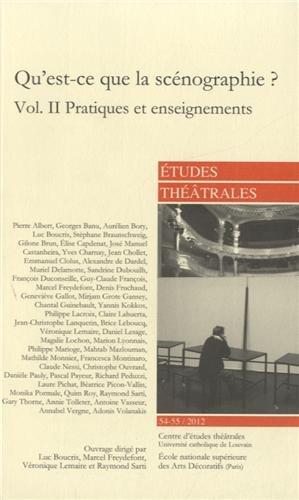 Etudes théâtrales, n° 54-55. Qu'est-ce que la scénographie ? (2) : pratiques et enseignements : actes du colloque international, Paris, 21 et 22 octobre 2011