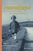 Hennadäpper: Oder: Als die Wachter Hedwig den Regenwurm schluckte. Eine schwäbische Kindheit
