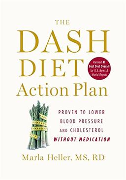 The DASH Diet Action Plan: Proven to Boost Weight Loss and Improve Health (A DASH Diet Book)