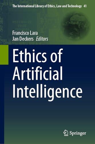 Ethics of Artificial Intelligence (The International Library of Ethics, Law and Technology, 41, Band 41)