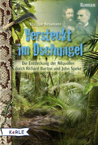 Versteckt im Dschungel: die Entdeckung der Nilquellen durch Richard Burton und John Speke