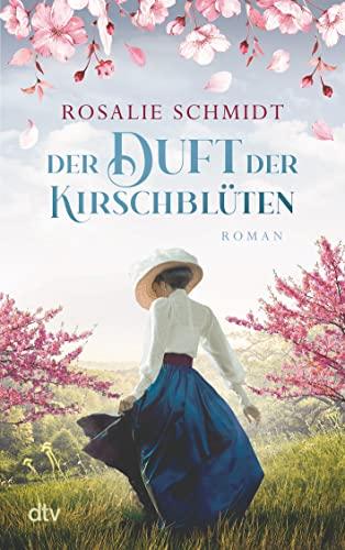 Der Duft der Kirschblüten: Roman