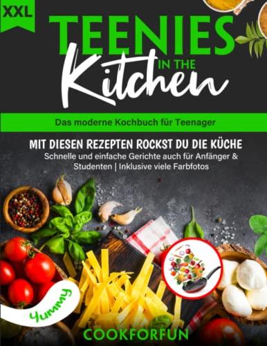 Kochbuch für Teenager XXL: Kochen leicht gemacht! Das große Rezeptbuch für Anfänger & junge Köche mit vielen Farbfotos - Schnelle und einfache Gerichte auch für Studenten + Ausführliche Einführung