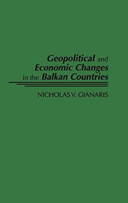 Geopolitical and Economic Changes in the Balkan Countries