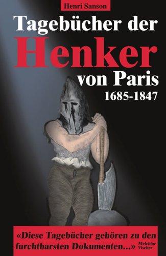 Tagebücher der Henker von Paris (1685 - 1847). Erster u. zweiter Band in einer Ausgabe