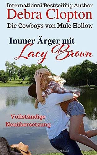 Immer Ärger mit Lacy Brown (Die Cowboys von Mule Hollow Serie, Band 3)