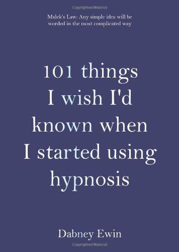 101 Things I Wish I'd Known When I Started Using Hypnosis