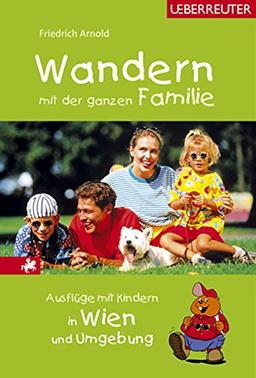 Wandern mit der ganzen Familie: Ausflüge mit Kindern in Wien und Umgebung