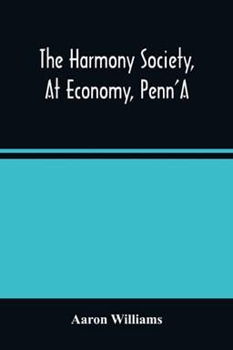 The Harmony Society, At Economy, Penn'A