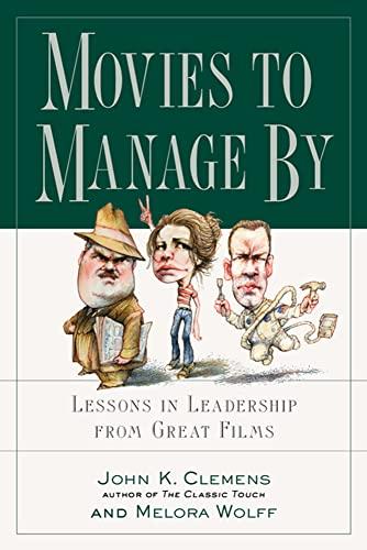 Movies to Manage By: Lessons in Leadership from Great Films