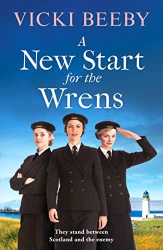 A New Start for the Wrens: A compelling and heartwarming WW2 saga