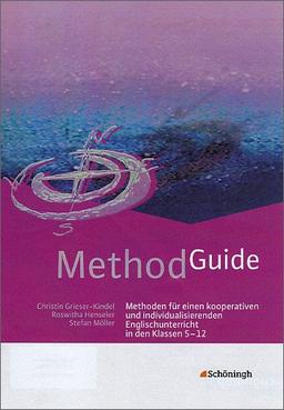 Method Guide: Methoden für einen kooperativen und individualisierenden Englischunterricht in den Klassen 5 - 12