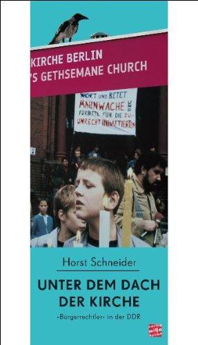 Unter dem Dach der Kirche: »Bürgerrechtler« in der DDR