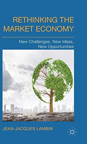 Rethinking the Market Economy: New Challenges, New Ideas, New Opportunities