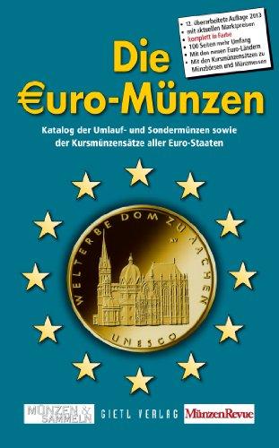 Die Euro-Münzen: Katalog der Umlauf- und Sondermünzen sowie Kursmünzensätze aller Euro-Staaten