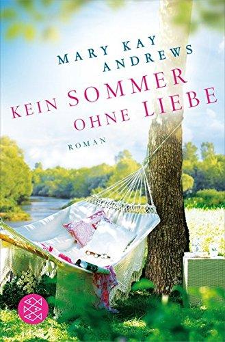 Kein Sommer ohne Liebe: Roman