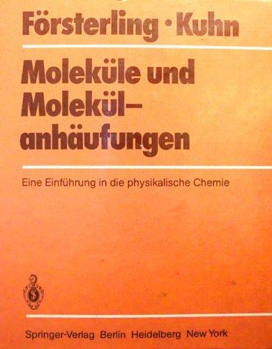 Moleküle und Molekülanhäufungen: Eine Einführung in die physikalische Chemie