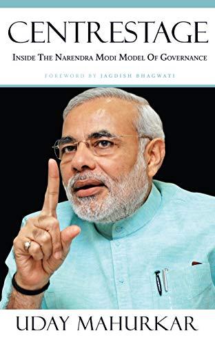 Centrestage: Inside The Narendra Modi Model Of Governance