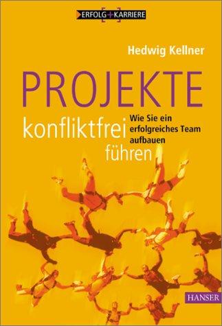 Projekte konfliktfrei führen: Wie Sie ein erfolgreiches Team aufbauen