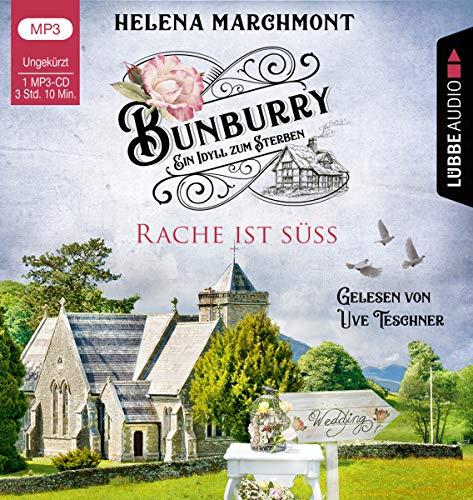 Bunburry - Rache ist süß: Ein Idyll zum Sterben - Teil 7. Ungekürzt. (Ein englischer Cosy-Krimi, Band 7)