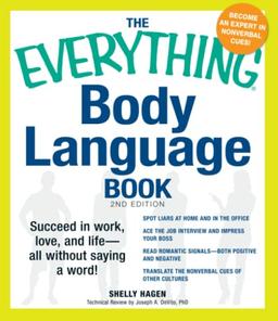 The Everything Body Language Book: Succeed in work, love, and life - all without saying a word!