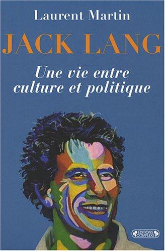 Jack Lang : une vie entre culture et politique