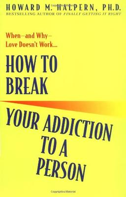 How to Break Your Addiction to a Person