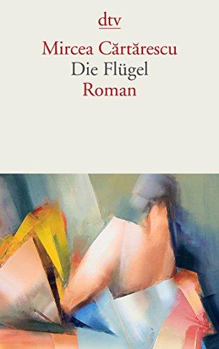 Die Flügel: Roman (dtv Literatur)