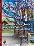 Erneuerbare Energien - um jeden Preis?