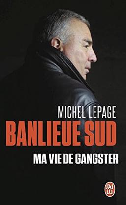 Banlieue sud : ma vie de gangster