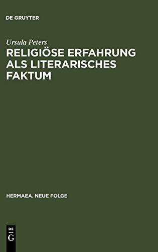 Religiöse Erfahrung als literarisches Faktum: Zur Vorgeschichte und Genese frauenmystischer Texte des 13. und 14. Jahrhunderts (Hermaea. Neue Folge, Band 56)