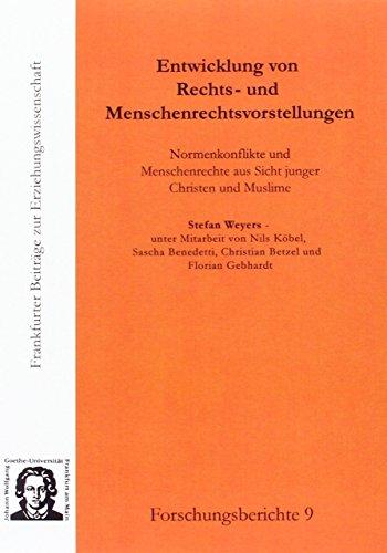 Entwicklung von Rechts- und Menschenrechtsvorstellungen: Normenkonflikte und Menschenrechte aus Sicht junger Christen und Muslime