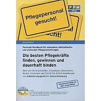 Die besten Pflegekräfte finden, gewinnen und dauerhaft binden: Mehr als 130 Arbeitshilfen, Checklisten, Übersichten, Muster, Formulare & ... von Anforderungsprofil bis Zielvereinbarung