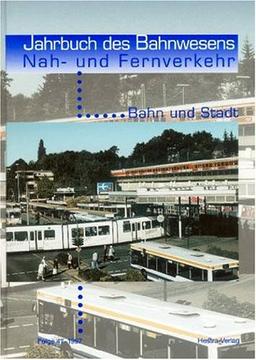 Jahrbuch des Bahnwesens - Nah- und Fernverkehr: Jahrbuch des Bahnwesens, Folge.49, Potenziale von Nah- und Fernverkehrssystemen: Flg 49/2000