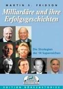 Milliardäre und ihre Erfolgsgeschichten. Die Strategien der 14 Superreichen