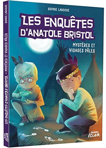 Les enquêtes d'Anatole Bristol. Mystères et Visages pâles