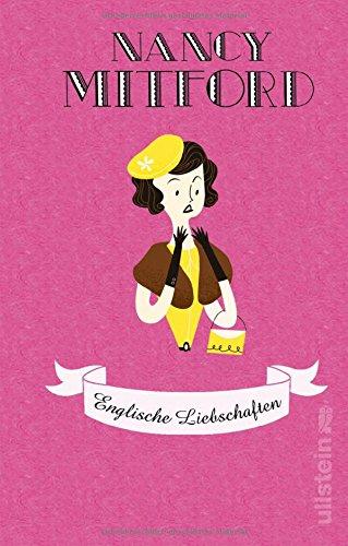 Englische Liebschaften (Nancy Mitford - Meisterwerke neu aufgelegt, Band 2)