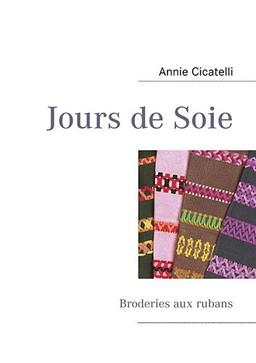 Jours de Soie : Broderies aux rubans