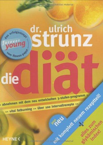 Die Diät: Überarbeitete und aktualisierte Neuausgabe: Vital Fatburning. Über 100 Intervallrezepte. Garantiert kein Jo-Jo-Effekt. Abnehmen mit dem neu entwickelten 3-Stufen-Programm. Vital fatburning