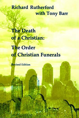 Death of a Christian: The Order of Christian Funerals (Revised) (Studies in the Reformed Rites of the Church)