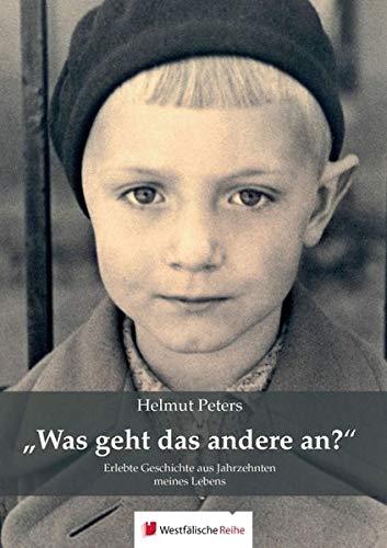 Was geht das andere an?: Erlebte Geschichte aus Jahrzehnten meines Lebens