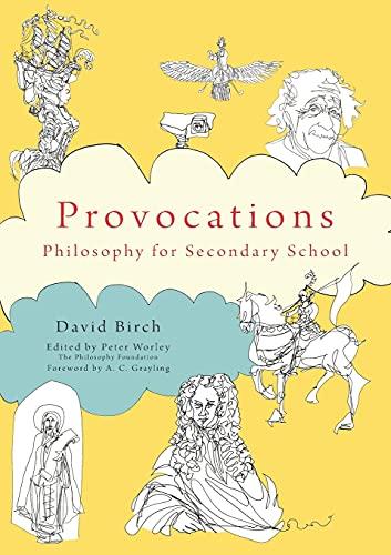 Provocations: Philosophy for Secondary School (Philosophy Foundation)