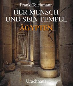 Der Mensch und sein Tempel: Ägypten