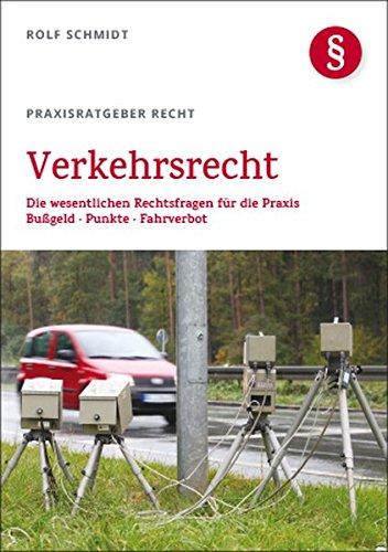 Verkehrsrecht: Die wesentlichen Rechtsfragen für die Praxis Bußgeld Punkte Fahrverbot