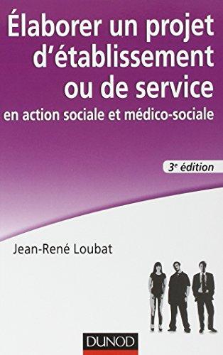 Elaborer un projet d'établissement ou de service en action sociale et médico-sociale